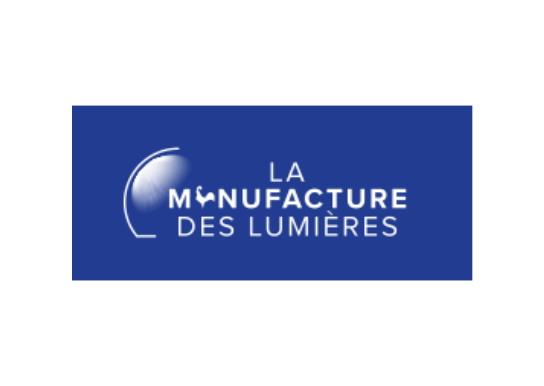 La Manufacture des Lumières